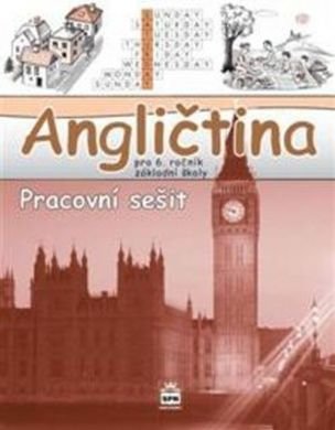 Angličtina pro 6. ročník základní školy Pracovní sešit