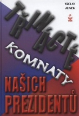 Třinácté komnaty našich prezidentů