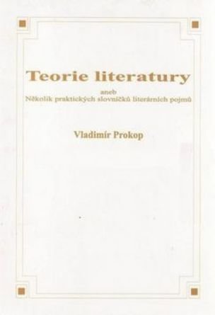 Teorie literatury aneb Několik praktických slovníčků literárních pojmů