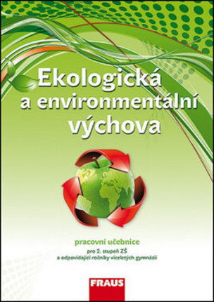 Ekologická a environmentální výchova Pracovní učebnice