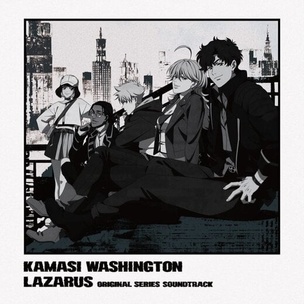 Kamasi Washington: Lazarus (Adult Swim Original Series Soundtrack)
