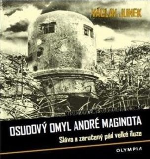 Osudový omyl André Maginota
