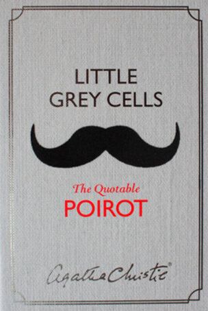 Little Grey Cells The Quotable Poirot