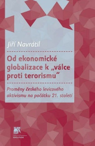 Od ekonomické globalizace k „válce proti terorismu