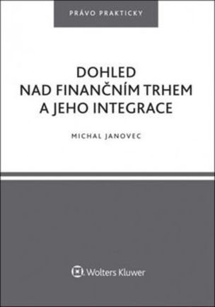Dohled nad finančním trhem a jeho integrace