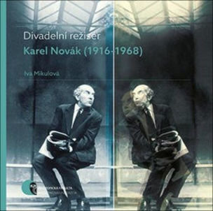 Divadelní režisér Karel Novák (1916–1968)
