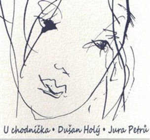 U chodníčka (Dušan Holý, Jura Petrů