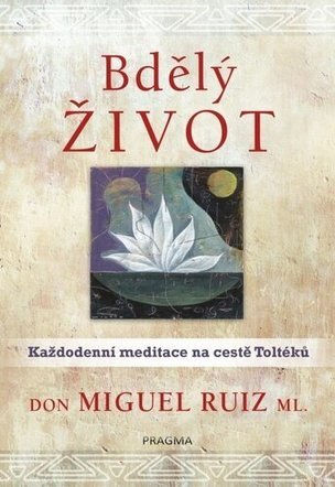 Bdělý život. Každodenní meditace na cest