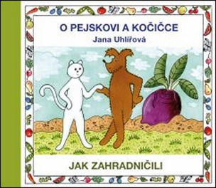 O pejskovi a kočičce Jak zahradničili