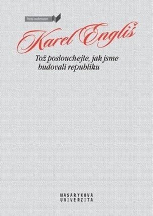 Tož poslouchejte, jak jsme budovali republiku
