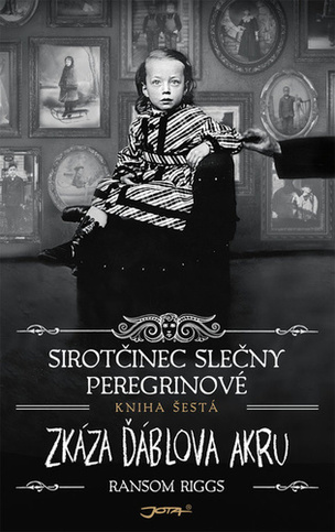 Sirotčinec slečny Peregrinové Zkáza Ďáblova akru