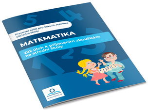 Matematika 222 úloh k přijímacím zkouškám na střední školu