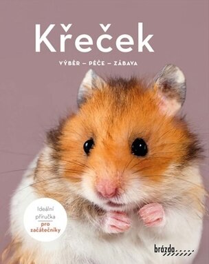 Křeček - Výběr, péče, zábava