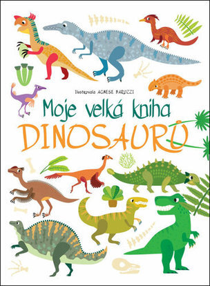 Moje velká kniha Dinosaurů