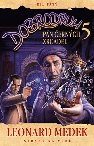 Dobrodruh 5 Pán černých zrcadel