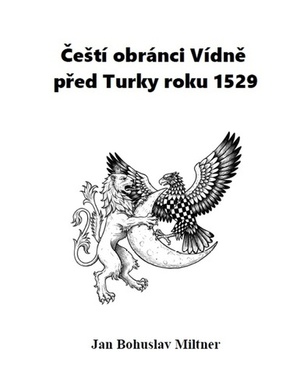 Čeští obránci Vídně před Turky roku 1529