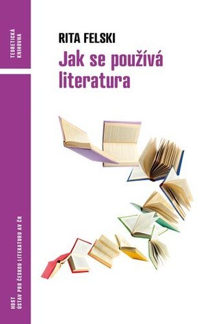 Jak se používá literatura (Rita Felski