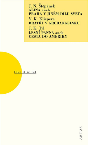 Alina aneb Praha v jiném dílu světa Bratři v Archangelsku Lesní panna...