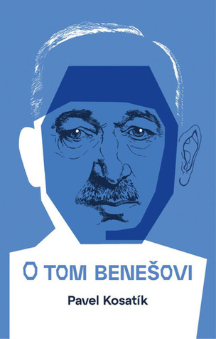 O tom Benešovi (Kosatík Pavel
