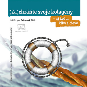 (Za)chráňte svoje kolagény – aj kožu, kĺby a cievy ( brož.)