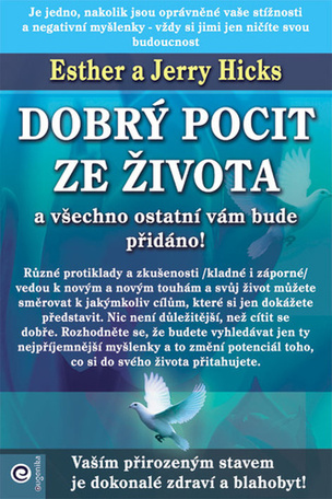 Dobrý pocit ze života a všechno ostatní vám bude přidáno!