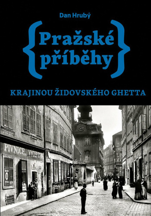Pražské příběhy Krajinou židovského ghetta