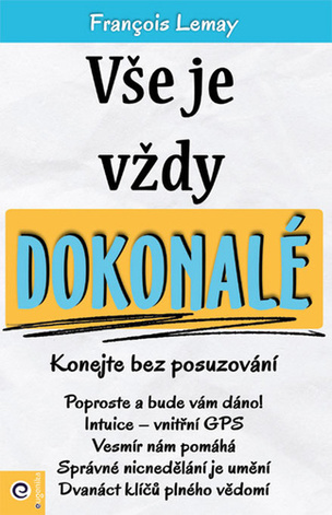 Vše je vždy dokonalé
