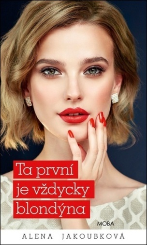 Ta první je vždycky blondýna (Jakoubková Alena