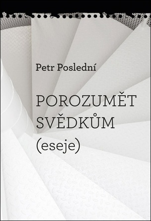 Porozumět svědkům (Petr Poslední