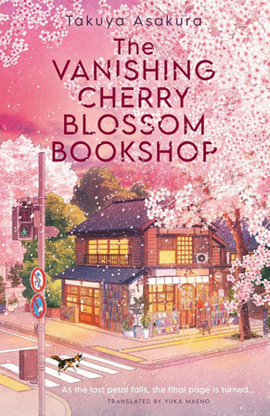 The Vanishing Cherry Blossom Bookshop (Takuya Asakura