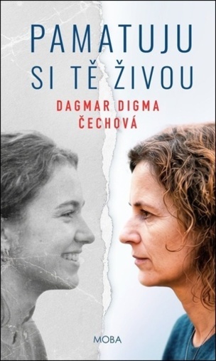 Pamatuju si tě živou (Dagmar Digma Čechová