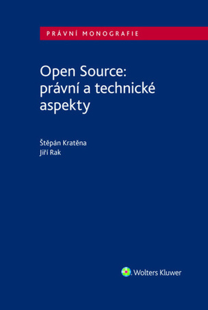 Open Source: právní a technické aspekty (Štěpán Kratěna, Jiří Rak