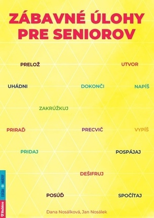 Zábavné úlohy pre seniorov (Dana Nosálková, Jan Nosálek