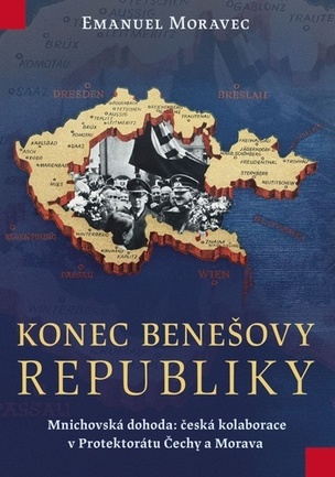 Konec Benešovy republiky (Emanuel Moravec