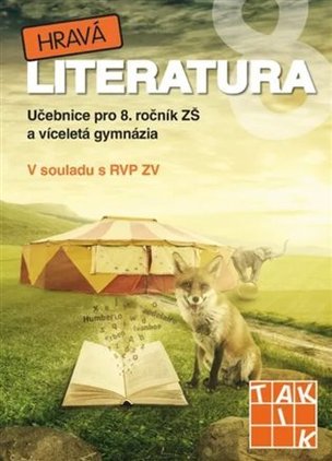 Hravá literatura 8 - učebnice, přehled dějin literatury a literární teorie (Michaela Jindráčková