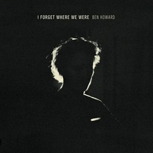 Ben Howard: I Forget Where We Were