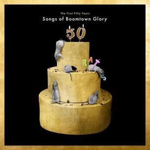 Boomtown Rats: The First 50 Years: Songs Of Boomtown Glory