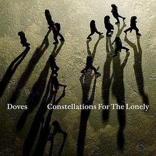 Doves:  Constellations For The Lonely