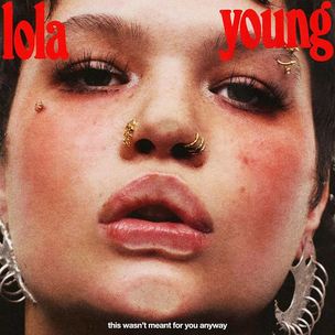 Lola Young:  This Wasn´T Meant For You Anyway