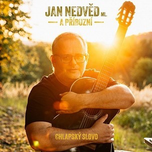 Jan Nedvěd ml. & Příbuzní: Chlapské slovo