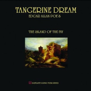 Tangerine Dream:  Edgar Allan Poe`S The Island Of The Fay Ltd.