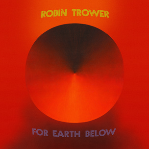 Robin Trower: For Earth Below