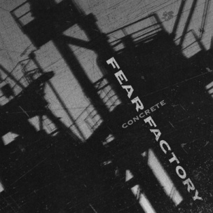 Fear Factory:  Concrete