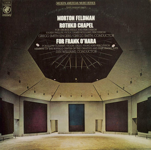 Morton Feldman: Rothko Chapel / For Frank O’Hara