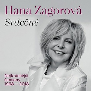 Zagorová Hana: Srdečně / Nejkrásnější Šansony 1968-2018