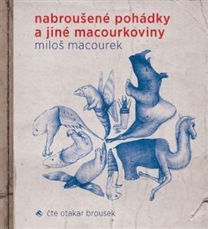 Nabroušené pohádky a jiné macourkoviny