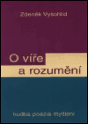 O víře a rozumění