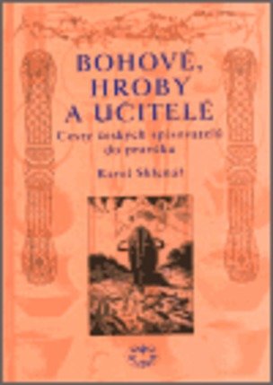 Bohové, hroby a učitelé