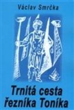 Trnitá cesta řezníka Toníka