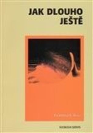 Jak dlouho ještě